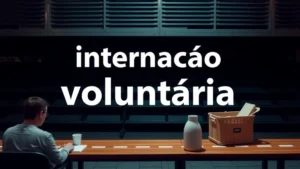 Internação voluntária: como funciona e quais são seus benefícios